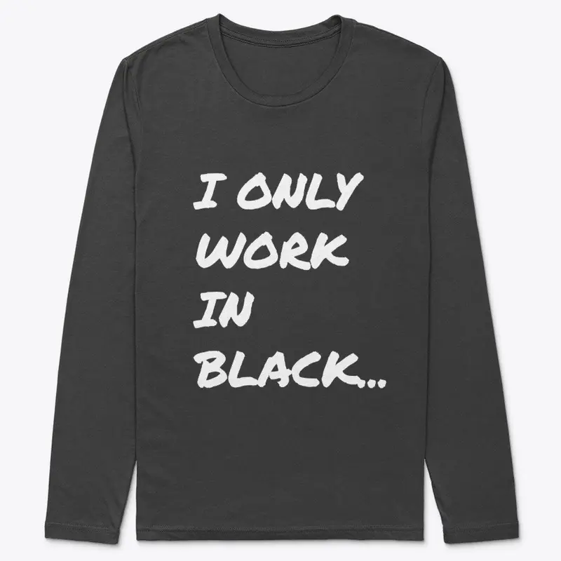 Only Work In Black L/S Tee